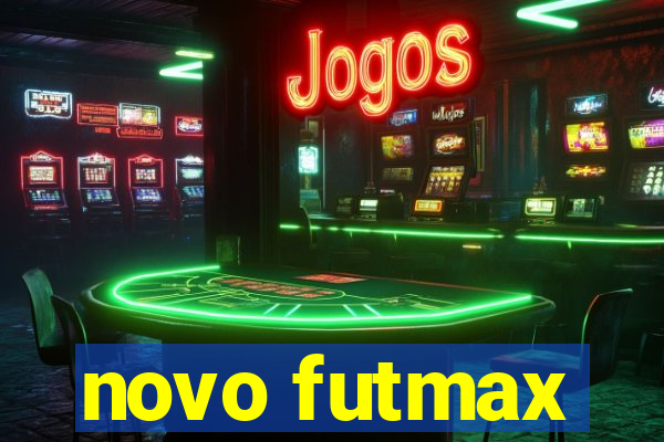 novo futmax